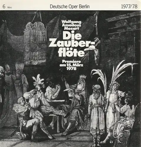 Deutsche Oper Berlin, Siegfried Palm, Urs Leicht, Florentine Fischer, Gerhard Milting: Deutsche Oper Berlin Spielzeit 1977 / 78 Heft 6 März. 