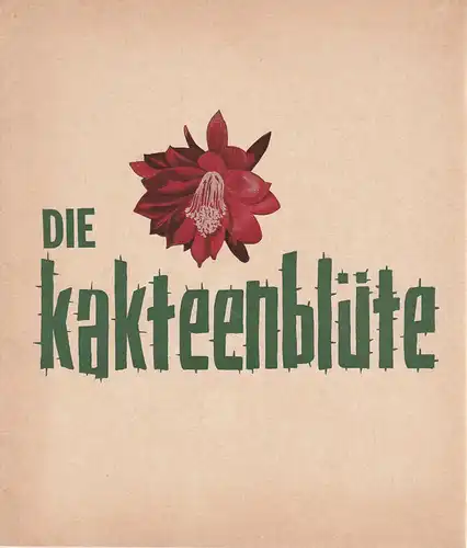 Theater am Kurfürstendamm, Direktion Hans Wölffer, Horst Köller: Programmheft Pierre Barillet / Jean-Pierre Gredy DIE KAKTEENBLÜTE Spielzeit 1965 / 66. 