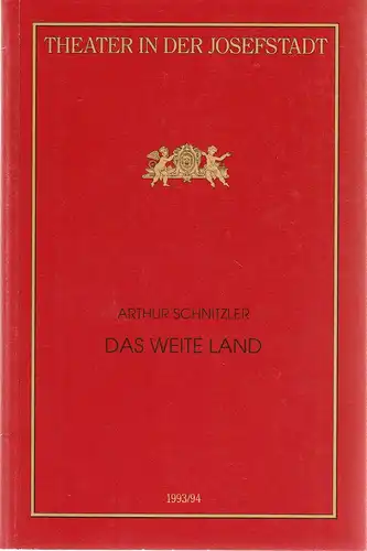 Direktion des Theaters in der Josefstadt, Otto Schenk, Robert Jungbluth, Doris Happl, Rosina Raffeiner: Programmheft Arthur Schnitzler DAS WEITE LAND Premiere 21. April 1994 Theater in der Josefstadt Spielzeit 1993 / 94 Nr. 47. 