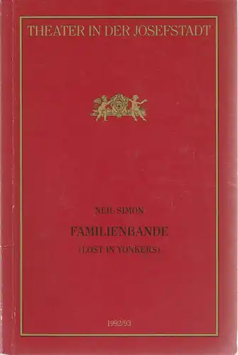 Direktion des Theaters in der Josefstadt, Otto Schenk, Robert Jungbluth, Verena Kurth: Programmheft Neil Simon FAMILIENBANDE Premiere 4. Dezember 1992 Theater in der Josefstadt Spielzeit 1992 / 93 Nr. 37. 