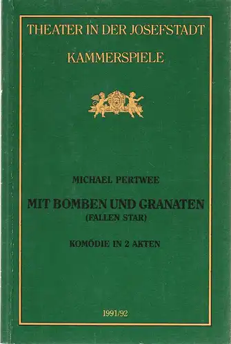 Direktion des Theaters in der Josefstadt, Otto Schenk, Robert Jungbluth, Bettina Ostheim: Programmheft Michael Pertwee MIT BOMBEN UND GRANATEN Premiere 16. Mai 1992 Theater in der Josefstadt Kammerspiele Spielzeit 1991 / 92 Nr. 24. 