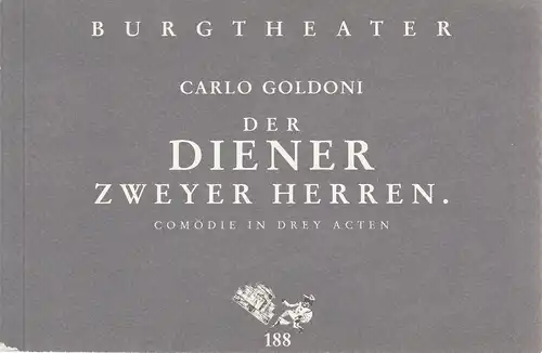 Burgtheater Wien, Konrad Kuhn, Hermann Beil: Programmheft Carlo Goldoni DER DIENER ZWEYER HERREN Premiere 31. Oktober 1997 Spielzeit 1997 / 98 Programmbuch Nr. 188. 