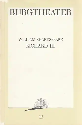 Burgtheater Wien, Hermann Beil, Jutta Ferbers: Programmheft William Shakespeare RICHARD III. Premiere 5. Februar 1987 Spielzeit 1986  / 87 Programmbuch Nr. 12. 