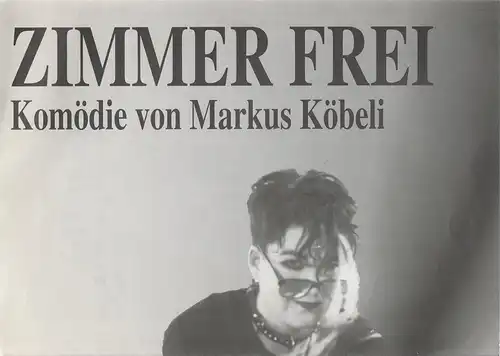 Badische Landesbühne, Peter Dolder, Nicola Thoms, Peter Empl ( Probenfotos ): Programmheft Markus Köbeli ZIMMER FREI Premiere 10. Juni 1995 Hexagon des Stadttheaters Bruchsal. 