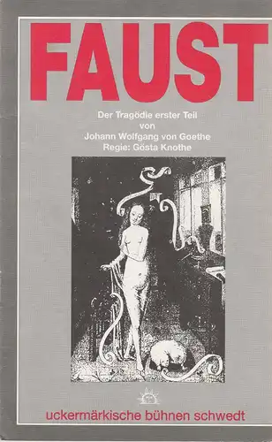 Uckermärkische Bühnen Schwedt: Programmheft Johann Wolfgang von Goethe FAUST DER TRAGÖDIE ERSTER TEIL ca. 2004. 