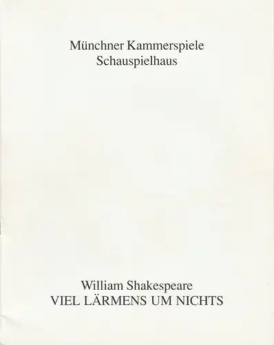 Münchner Kammerspiele, Dieter Dorn, Hans-Joachim Ruckhäberle, Wolfgang Zimmermann, Michael Wachsmann: Programmheft William Shakespeare VIEL LÄRMENS UM NICHTS Premiere 30. September 1992 Schauspielhaus Spielzeit 1992 / 93 Heft 1. 