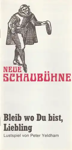 Neue Schaubühne Hellmuth Duna KG, Günther Furhmann: Programmheft Peter Yeldham BLEIB WO DU BIST LIEBLING Spielzeit 1977 / 78 Heft 4. 