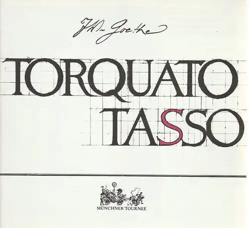 Münchner Tournee: Programmheft Johann Wolfgang von Goethe TORQUATO TASSO ca. 1979. 