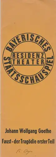 Bayerisches Staatsschauspiel, Kurt Meisel, Jörg-Dieter Haas, Rosemarie Schulz, Peter Mertz: Programmheft Goethe FAUST - DER TRAGÖDIE ERSTER TEIL Premiere 27. März 1974 Residenztheater Spielzeit 1973 / 74. 