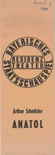 Bayerisches Staatsschauspiel, Kurt Meisel, Jörg-Dieter Haas, Rosemarie Schulz, Peter Mertz: Programmheft Arthur Schnitzler ANATOL Premiere 6. Februar 1975 Residenztheater Spielzeit 1974 / 75. 