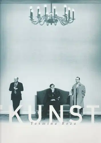 Renaissance-Theater Berlin, Neue Theater Betriebs GmbH Berlin, Horst - H. Filohn, Steffi Recknagel, Julika Matthess, Ruth Walz: Programmheft KUNST von Yasmina Reza. Premiere am 27. Juni 2000. 