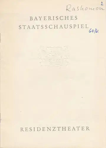 Bayerisches Staatsschauspiel, Helmut Henrichs, Eckart Stein: Programmheft Fay und Michael Kanin RASHOMON Premiere 15. Oktober 1960 Residenztheater Spielzeit 1960 / 61. 