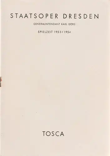 Staatsoper Dresden, Karl Görs, Eberhard Sprink: Programmheft Giacomo Puccini TOSCA 15. April 1954 Großes Haus Spielzeit 1953 / 54. 