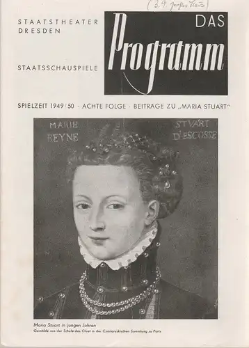 Staatstheater Dresden, Otto Dierichs: Programmheft STAATSSCHAUSPIELE DAS PROGRAMM BEITRÄGE ZU MARIA STUART Spielzeit 1949 / 50 Achte Folge. 