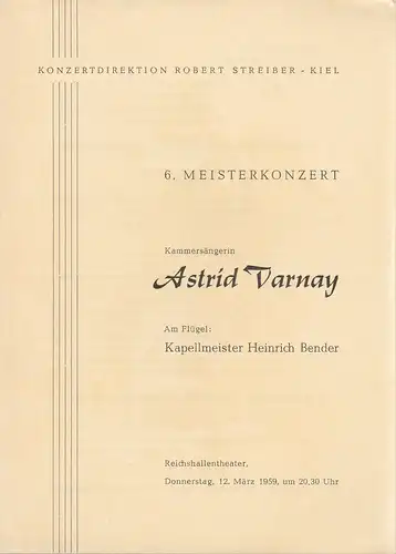 Konzertdirektion Robert Streiber Kiel: Programmheft 6. MEISTERKONZERT ASTRID VARNAY 12. März 1959 Reichshallentheater Kiel. 