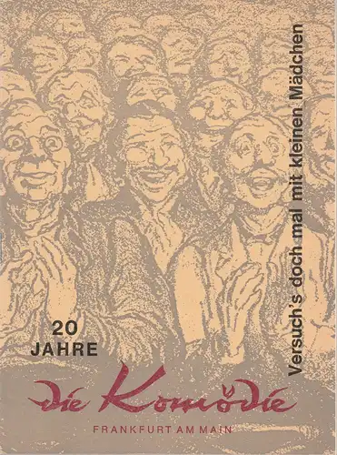 Die Komödie Frankfurt am Main, Helmut Kollek, Walter Morbitzer: Programmheft Jacques Deval VERSUCH´S DOCH MAL MIT KLEINEN MÄDCHEN Dezember 1970 / Januar 1971. 