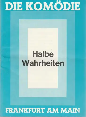 Die Komödie Frankfurt am Main, Claus Helmer: Programmheft Alan Ayckbourn HALBE WAHRHEITEN Dez. 1977 / Jan. 1978. 