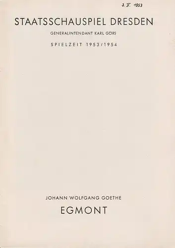 Staatsschauspiel Dresden, Karl Görs, Gemeinschaftsarbeit der Studentinnen Eller Barz und Gabriele Metzler, Guido Reif: Programmheft Johann Wolfgang von Goethe EGMONT Spielzeit 1953 / 54 Heft 7. 