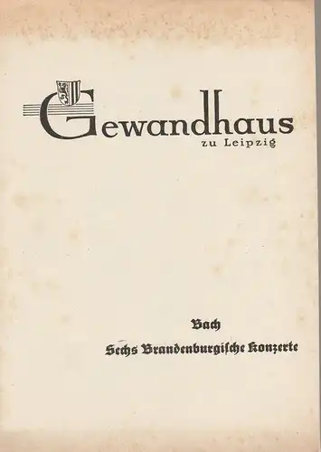 Gewandhaus zu Leipzig: Programmheft Johann Sebastian Bach SECHS BRANDENBURGISCHE KONZERTE 28. Mai 1966 Kongreßhalle. 