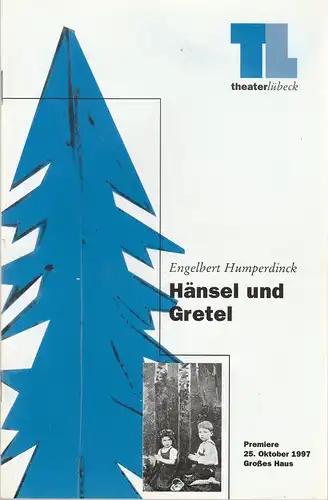 Theater Lübeck, Dietrich von Oertzen, Karsten Bartels: Programmheft Engelbert Humperdinck HÄNSEL UND GRETEL Premiere 25. Oktober 1997 Spielzeit 1997 / 98. 