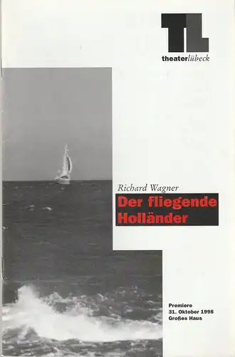 Theater Lübeck, Dietrich von Oertzen, Karsten Bartels: Programmheft Richard Wagner DER FLIEGENDE HOLLÄNDER Premiere 31. Oktober 1998 Spielzeit 1998 / 99. 