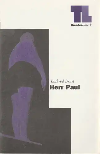 Theater Lübeck, Dietrich von Oertzen, Andreas Strähnz, Kristina Angenendt, Matthias Meiert: Programmheft Tankred Dorst HERR PAUL Premiere 27. März 1997 Kammerspiele Spielzeit 1996 / 97. 