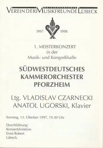 Verein der  Musikfreunde Lübeck: Programmheft 1. MEISTERKONZERT SÜDWESTDEUTSCHES KAMMERORCHESTER PFORZHEIM 12. Oktober 1997 Musik- und Kongreßhalle Spielzeit 1997 / 98. 