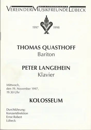 Verein der  Musikfreunde Lübeck: Programmheft THOMAS QUASTHOFF BARITON / PETER LANGEHEIN KLAVIER 19. November 1997 Kolosseum Spielzeit 1997 / 98. 