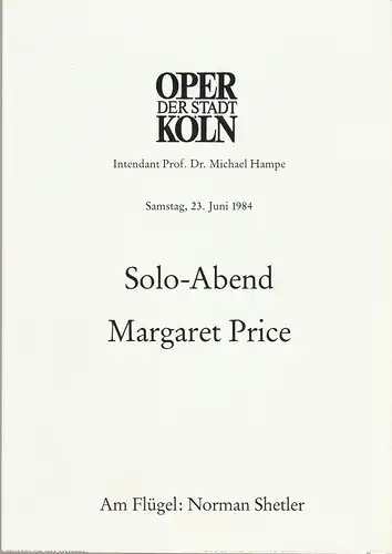 Oper der Stadt Köln, Michael Hampe: Programmheft SOLO-ABEND MARGARET PRICE  Am Flügel NORMAN SHETLER 23. Juni 1984. 