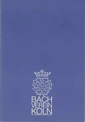 Bachverein Köln e. V. , Michael Struck-Schloen, Andreas Braun: Programmheft Georg Friedrich Händel ALEXANDERS FEAST 25. September 1988 Kölner Philharmonie Konzertjahr 1988 / 89 1. Konzert. 