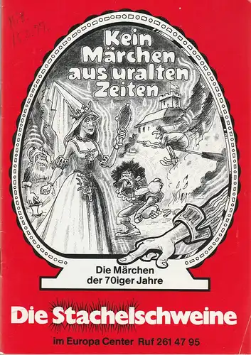 Die Stachelschweine Berliner literarisches Kabarett, Wolfgang Gruner, Horst Sandner, Rolf Ulrich: Programmheft KEIN MÄRCHEN AUS URALTEN ZEITEN. Die Märchen der 70ziger Jahre Die Stachelschweine zeigen ihr 41. Programm. 