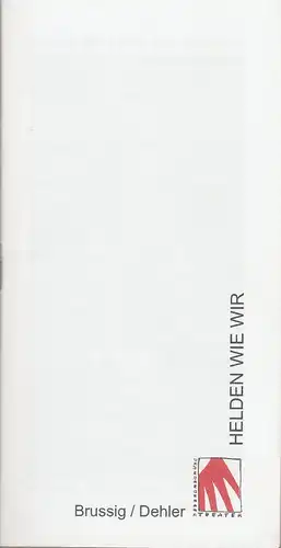 Brandenburger Theater GmbH, Wolfgang Ansel, Hans-D. Rössler: Programmheft Thomas Brussig HELDEN WIE WIR / Nikolai Gogol TAGEBUCH EINES WAHNSINNIGEN Premiere 12. Februar 1999 Probebühne. 