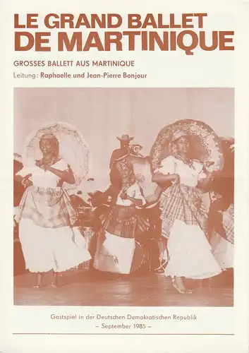 Künstler-Agentur der DDR, Wolfgang Kühnelt: Programmheft LE GRAND BALLET DE MARTINIQUE September 1985. 