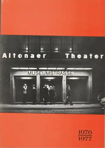Altonaer Theater Museumstrasse, Hans Fitze, Wilhelm Allgayer, Günther Riebold, Rena Prozesky: Programmheft Altonaer Theater Museumstrasse Spielzeit 1976 / 1977 Spielzeitheft. 