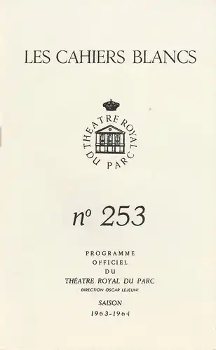 Theatre Royal du Parc, Oscar Lejeune: Programmheft Andre Roussin NINA 11. bis 31. März 1964 Spielzeit 1963 / 64  Les Cahiers Blancs Nr. 253. 