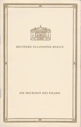 Deutsche Staatsoper Berlin,Werner Otto: Programmheft Wolfgang Amadeus Mozart DIE HOCHZEIT DES FIGARO 30. April 1964. 