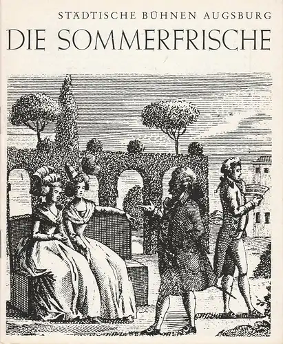 Städtische Bühnen Augsburg, Peter Ebert, Karl Heinz Roland, Heinrich Fürtinger: Programmheft Carlo Goldoni DIE SOMMERFRISCHE 25. Februar 1971 Spielzeit 1970 / 71 Heft 12. 