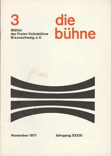 Freie Volksbühne Braunschweig e.V., Robert Klingemann: DIE BÜHNE 3 November 1971 Blätter der Freien Volksbühne Braunschweig e. V. Jahrgang XXXIII. 