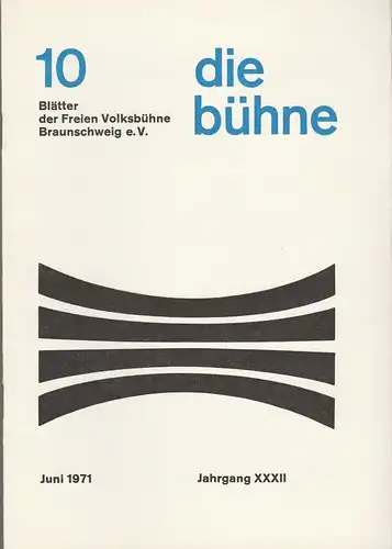 Freie Volksbühne Braunschweig e.V., Robert Klingemann: DIE BÜHNE 10 Juni 1971 Blätter der Freien Volksbühne Braunschweig e. V. Jahrgang XXXII. 