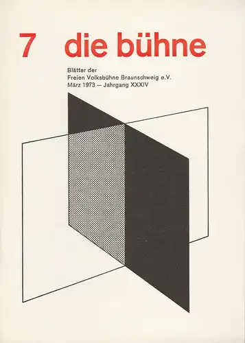 Freie Volksbühne Braunschweig e.V., Robert Klingemann: DIE BÜHNE 7 März 1973 Blätter der Freien Volksbühne Braunschweig e. V. Jahrgang XXXIV. 