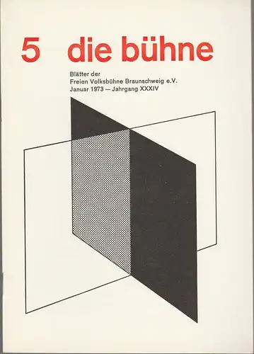 Freie Volksbühne Braunschweig e.V., Robert Klingemann: DIE BÜHNE 5 Januar 1973  Blätter der Freien Volksbühne Braunschweig e. V. Jahrgang XXXIV. 