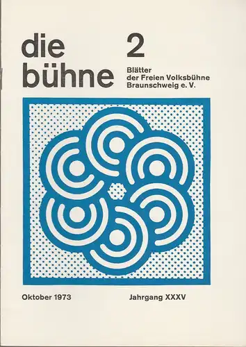 Freie Volksbühne Braunschweig e.V., Robert Klingemann: DIE BÜHNE 2 Oktober 1973 Blätter der Freien Volksbühne Braunschweig e. V. Jahrgang XXXV. 