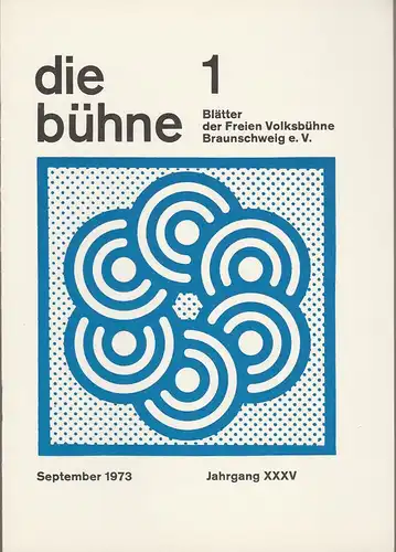 Freie Volksbühne Braunschweig e.V., Robert Klingemann: DIE BÜHNE 1 September 1973 Blätter der Freien Volksbühne Braunschweig e. V. Jahrgang XXXV. 