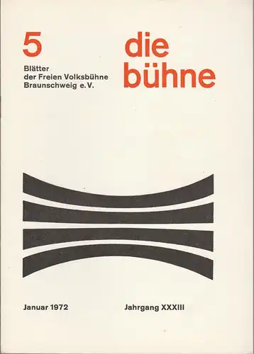 Freie Volksbühne Braunschweig e.V., Robert Klingemann: DIE BÜHNE 5 Januar 1972 Blätter der Freien Volksbühne Braunschweig e. V. Jahrgang XXXIII. 