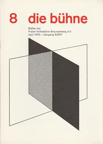 Freie Volksbühne Braunschweig e.V., Robert Klingemann: DIE BÜHNE 8 April 1973 Blätter der Freien Volksbühne Braunschweig e. V. Jahrgang XXXIV. 