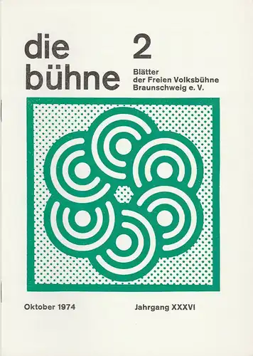 Freie Volksbühne Braunschweig e.V., Robert Klingemann: DIE BÜHNE 2 Oktober 1974 Blätter der Freien Volksbühne Braunschweig e. V. Jahrgang XXXVI. 
