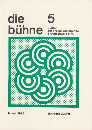 Freie Volksbühne Braunschweig e.V., Robert Klingemann: DIE BÜHNE 5 Januar 1975 Blätter der Freien Volksbühne Braunschweig e. V. Jahrgang XXXVI. 