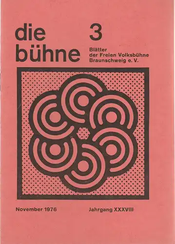 Freie Volksbühne Braunschweig e.V., Robert Klingemann: DIE BÜHNE 3 November 1976 Blätter der Freien Volksbühne Braunschweig e. V. Jahrgang XXXVIII. 