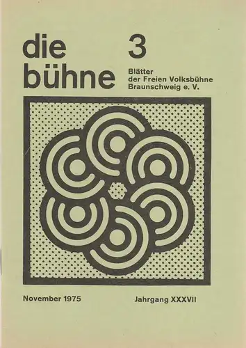 Freie Volksbühne Braunschweig e.V., Robert Klingemann: DIE BÜHNE 3 November 1975 Blätter der Freien Volksbühne Braunschweig e. V. Jahrgang XXXVII. 