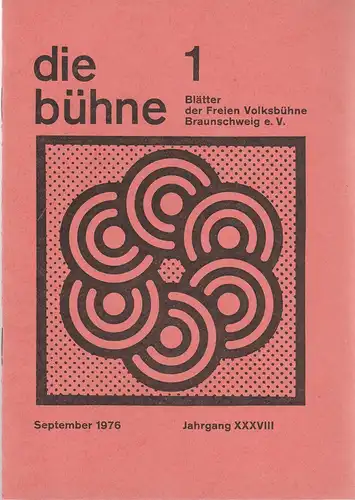 Freie Volksbühne Braunschweig e.V., Robert Klingemann: DIE BÜHNE 1 September 1976 Blätter der Freien Volksbühne Braunschweig e. V. Jahrgang XXXVIII. 
